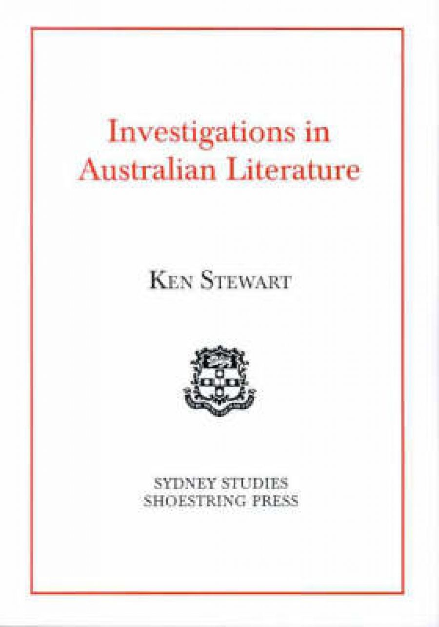 Peter Pierce reviews Investigations in Australian Literature by Ken Stewart