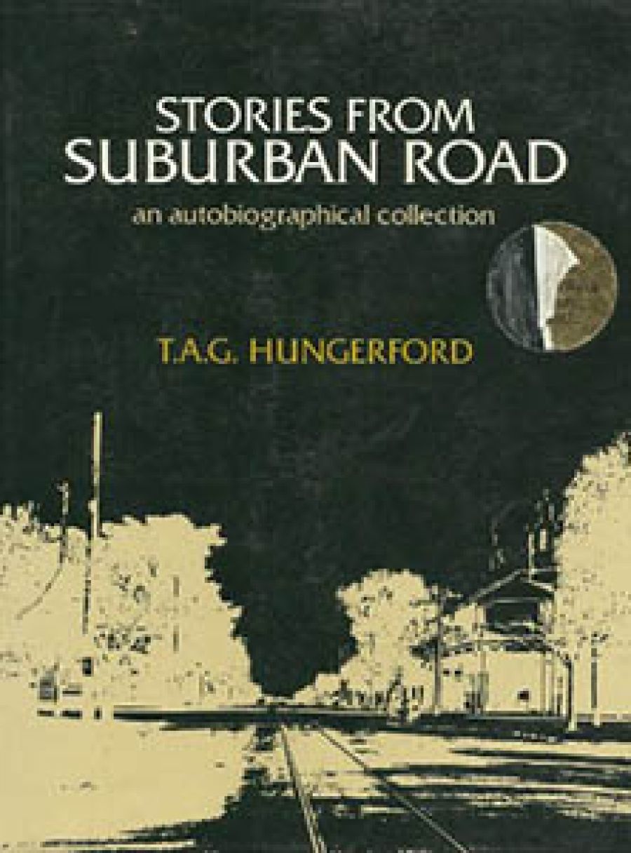 Andrew Sant reviews Stories from Suburban Road: An autobiographical collection by T.A.G. Hungerford