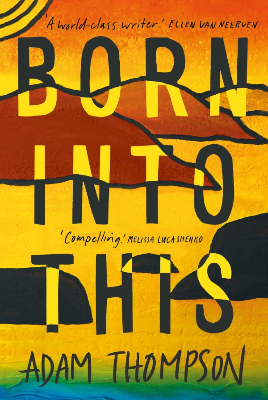 Anthony Lynch reviews Born Into This by Adam Thompson