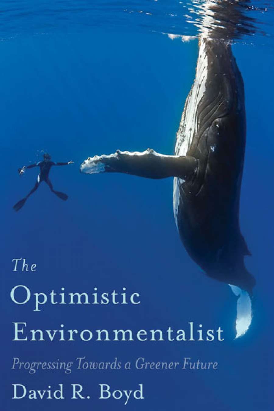 Ian Lowe reviews The Optimistic Environmentalist by David R. Boyd