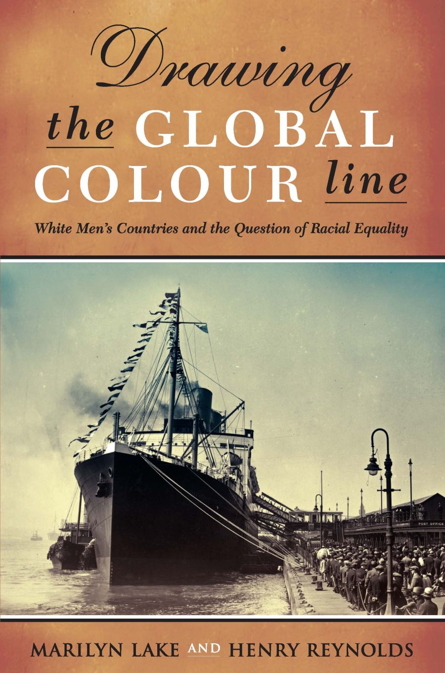 Warwick Anderson reviews  Drawing the Global Colour line: White men’s countries and the question of racial equality by By Marilyn Lake and Henry Reynolds