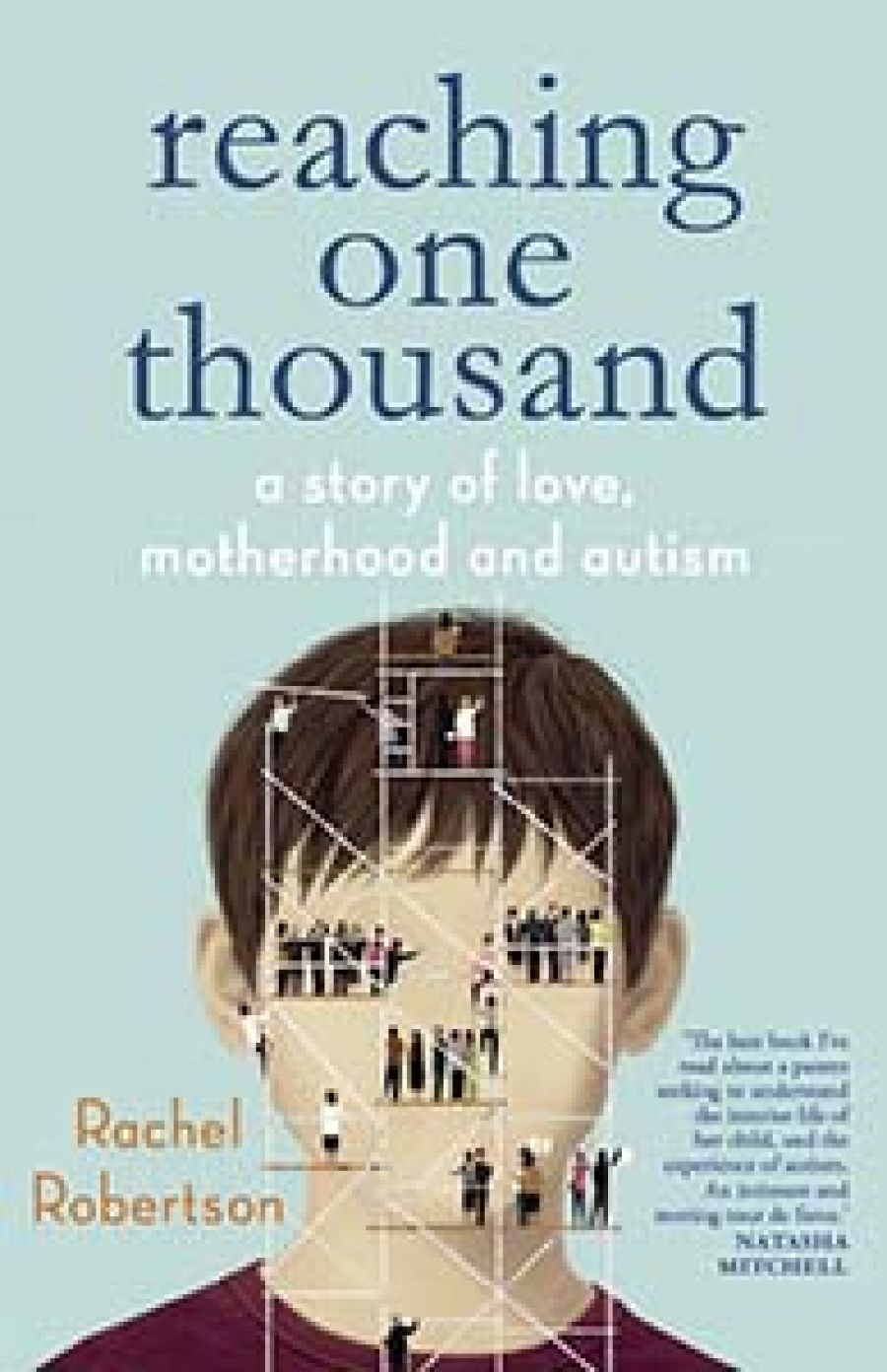 Carmel Bird reviews Reaching One Thousand: A story of love, motherhood and autism by Rachel Robertson