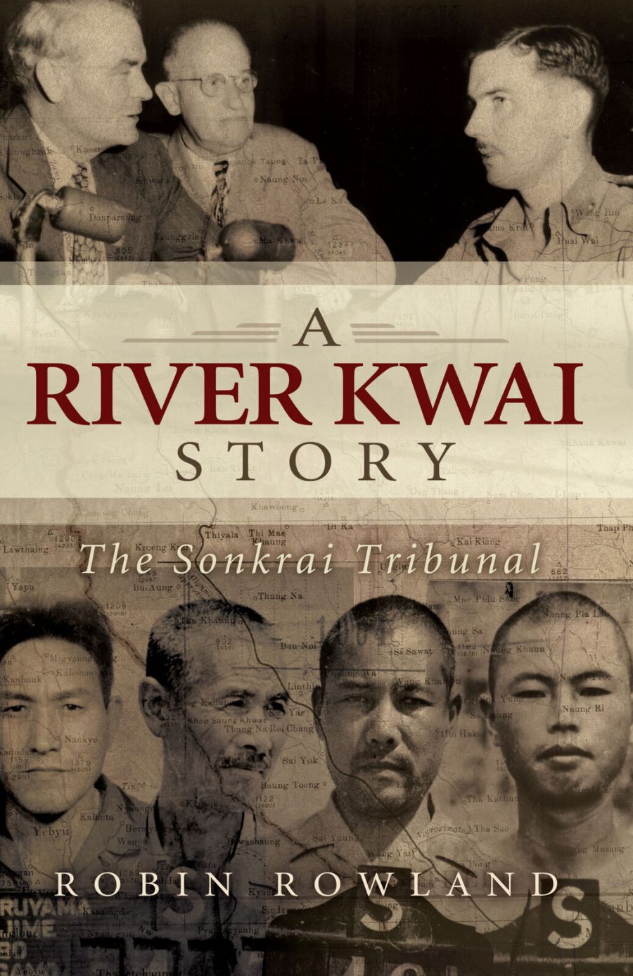 John Connor reviews A River Kwai Story: The Sonkrai Tribunal by Robin Rowland and The Men of the Line: Stories of the Thai–Burma railway survivors by Pattie Wright