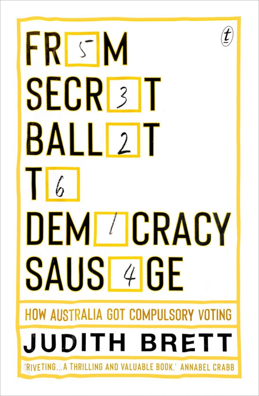 Frank Bongiorno reviews From Secret Ballot to Democracy Sausage: How Australia got compulsory voting by Judith Brett