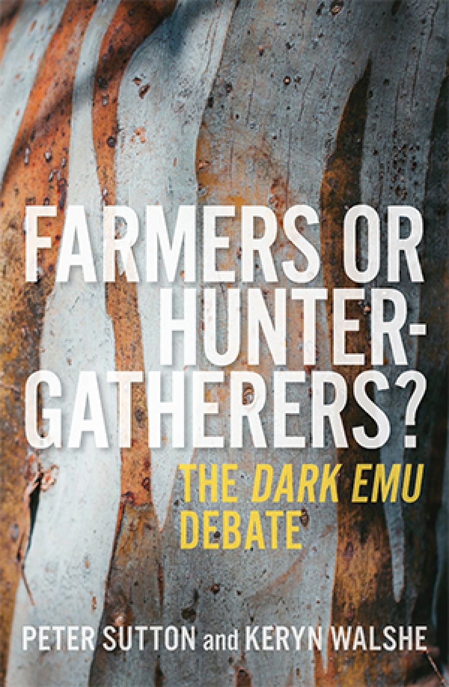 Stephen Bennetts reviews Farmers or Hunter-gatherers? The Dark Emu debate by Peter Sutton and Keryn Walshe