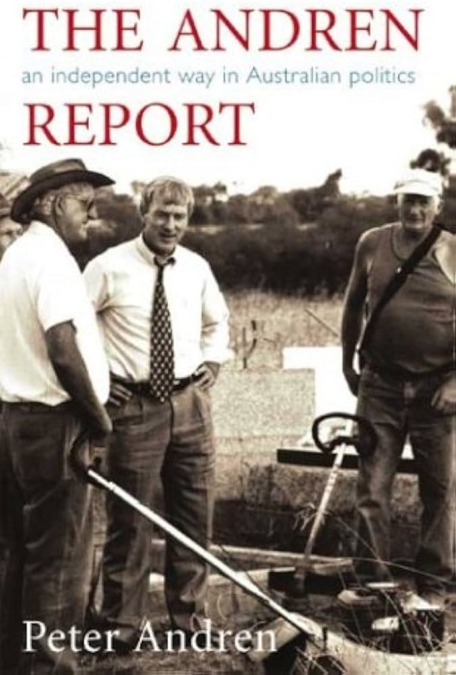 Don Aitkin reviews ‘The Andren Report: An independent way in Australian politics’ by Peter Andren and ‘A Humble Backbencher: The memoirs of Kenneth Lionel Fry’ by Ken Fry