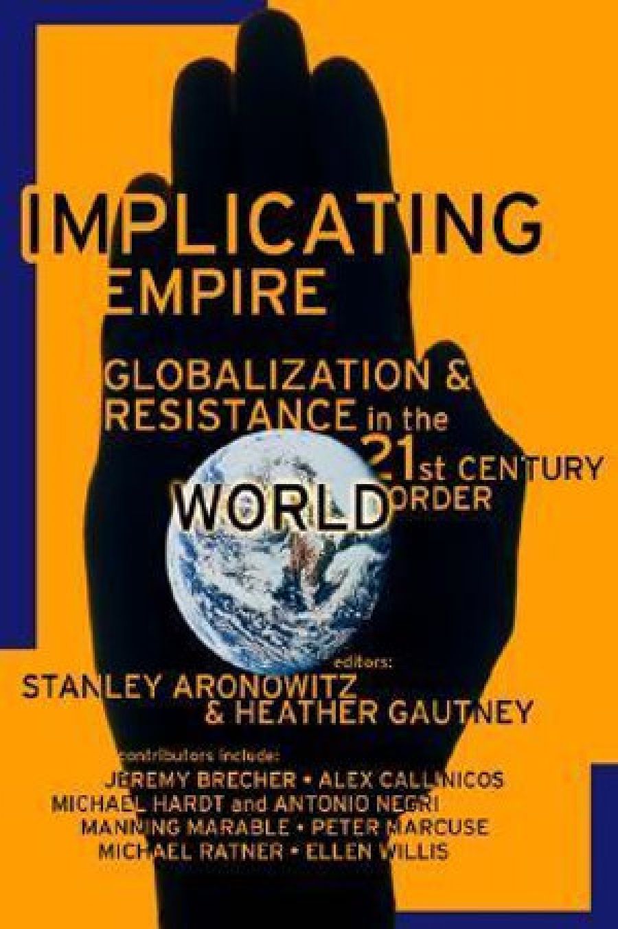 Peter Beilharz reviews Implicating Empire: Globalization and resistance in the 21st century world order edited by Stanley Aronowitz and Heather Gautney