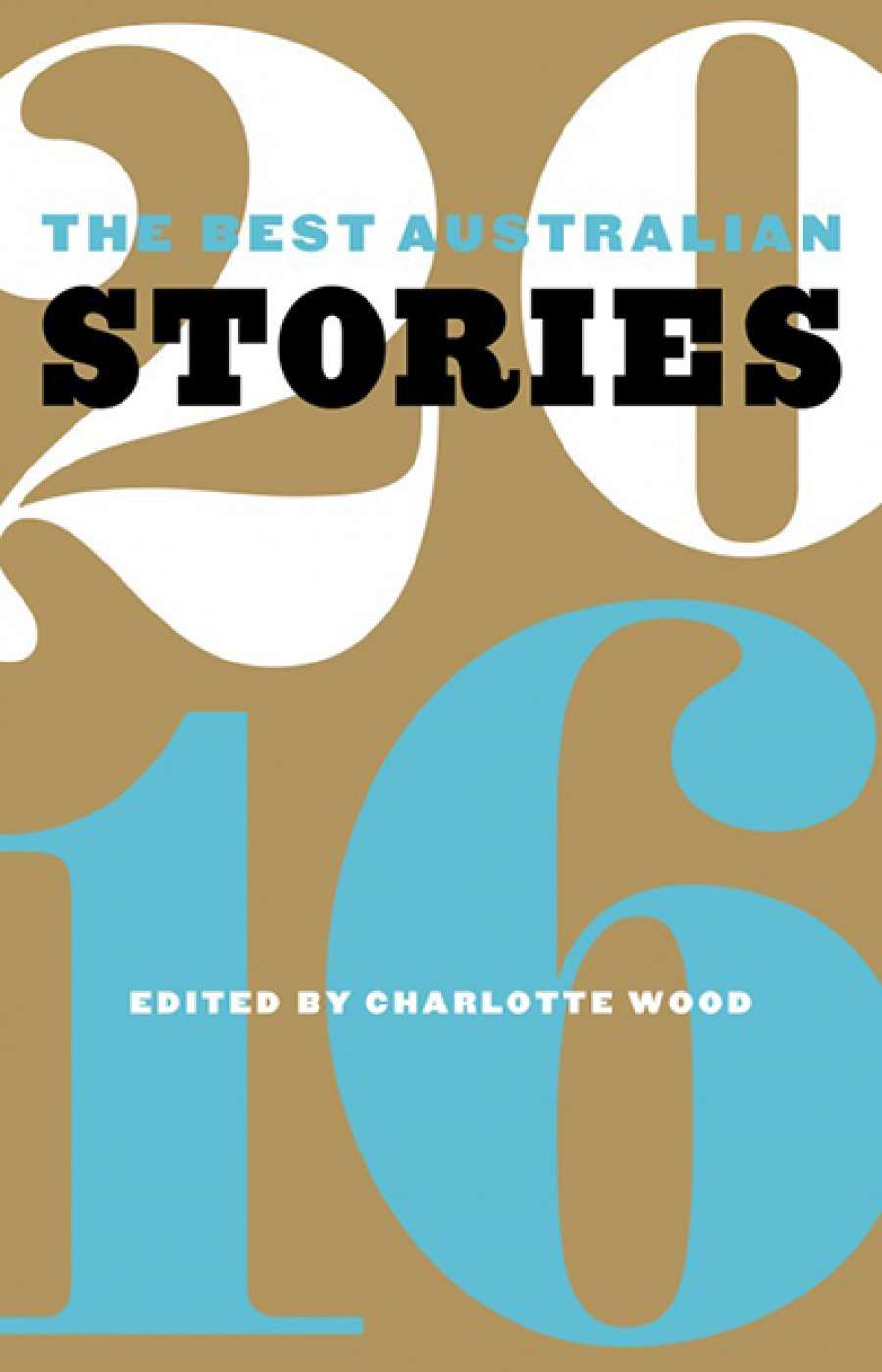 Kerryn Goldsworthy reviews The Best Australian Stories 2016 edited by Charlotte Wood