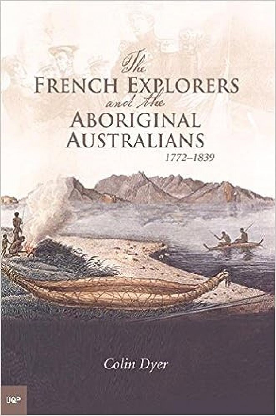 Vesna Drapac reviews The French explorers and the Aboriginal Australians 1772–1839 by Colin Dyer