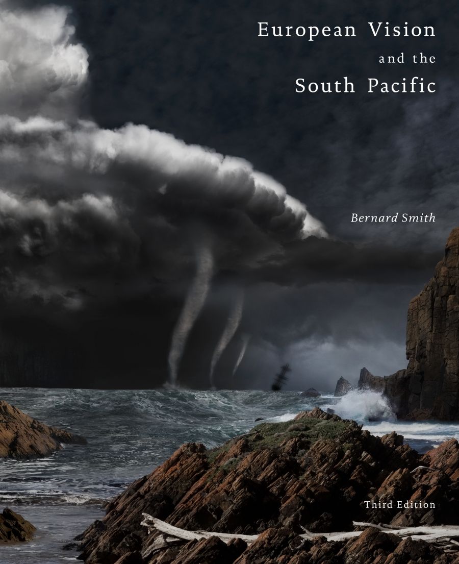 Lynette Russell reviews European Vision and the South Pacific, Third Edition by Bernard Smith