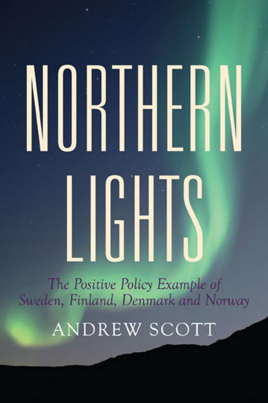 Dennis Altman reviews Northern Lights: The positive policy example of Sweden, Finland, Denmark, and Norway by Andrew Scott