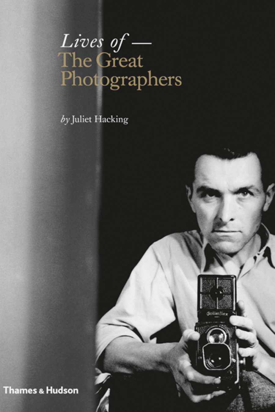 Helen Ennis reviews Lives of the Great Photographers by Juliet Hacking