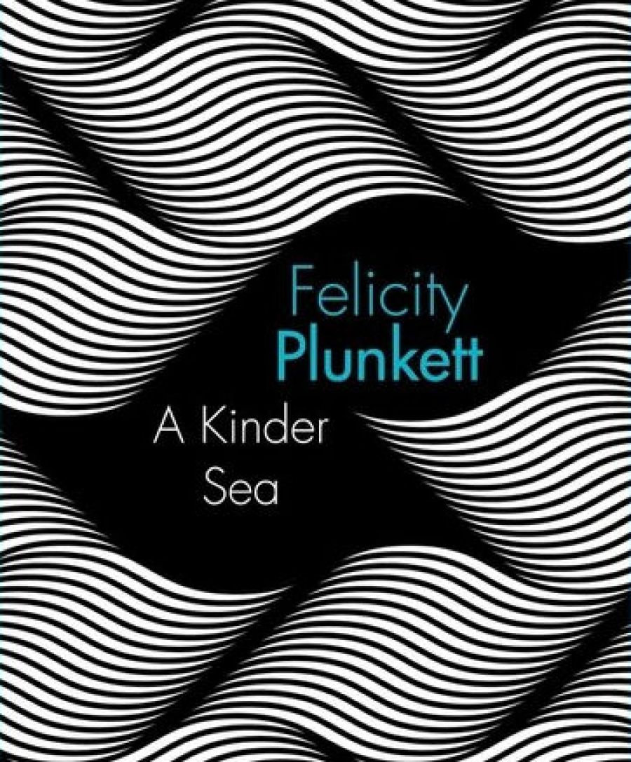 Philip Mead reviews A Kinder Sea by Felicity Plunkett