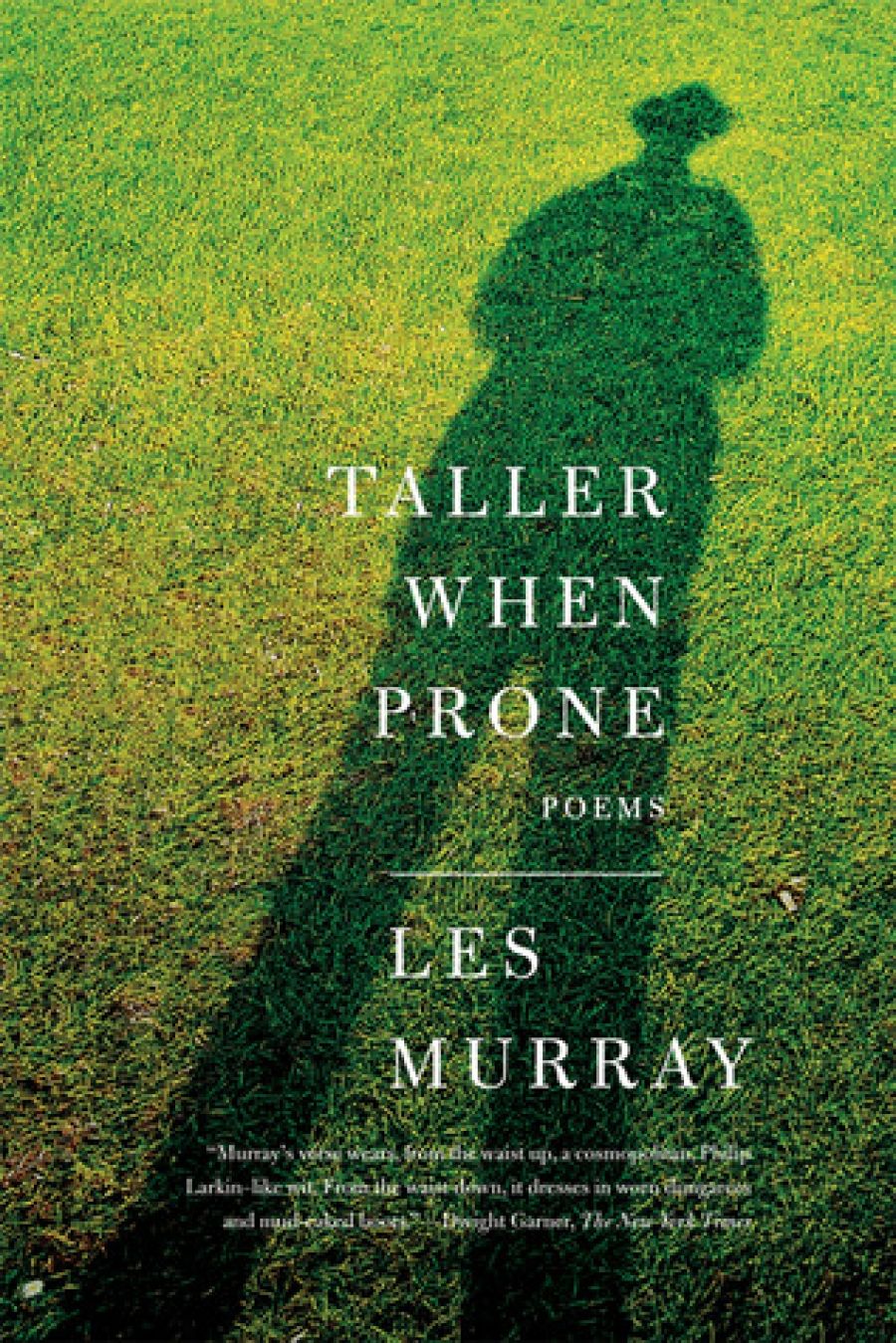 David McCooey reviews Taller When Prone by Les Murray