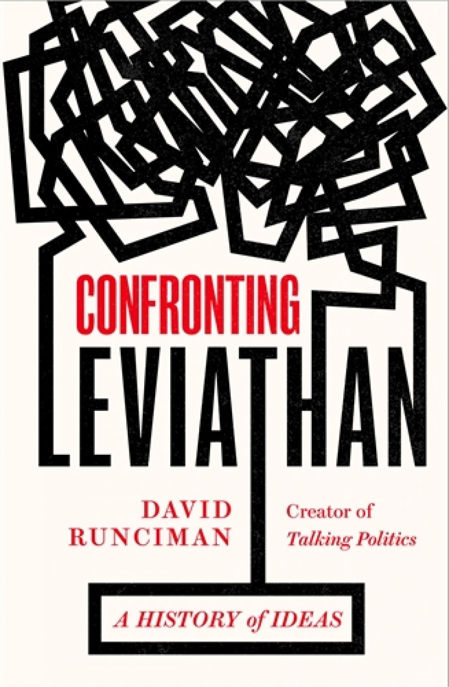 David Kearns reviews Confronting Leviathan: A history of ideas by David Runciman