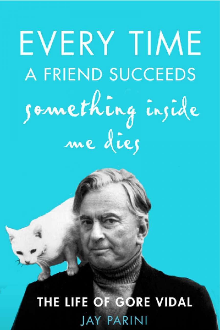 Kevin Rabalais reviews Every Time a Friend Succeeds Something Inside Me Dies by Jay Parini