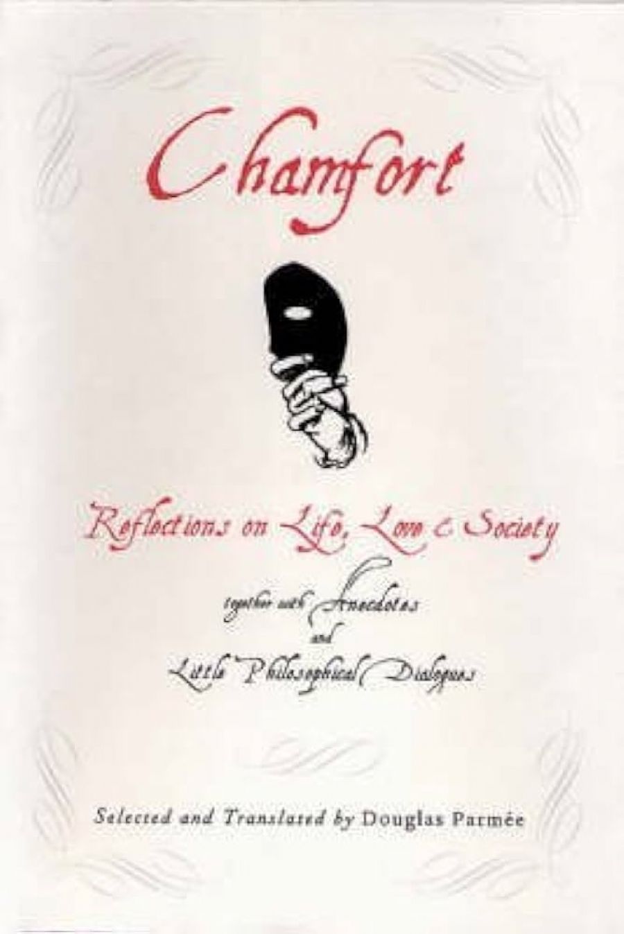 Simon Caterson reviews Chamfort: Reflections on Life, Love and Society by Chamfort (edited and translated by Douglas Parmée)