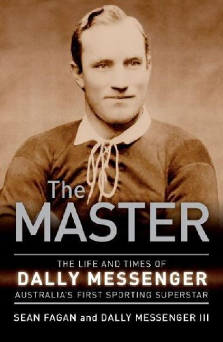 Braham Dabscheck reviews The Master: The life and times of Dally Messenger, Australias first sporting star by Sean Fagan and Dally Messenger III, and The Ballad of Les Darcy by Peter FitzSimons