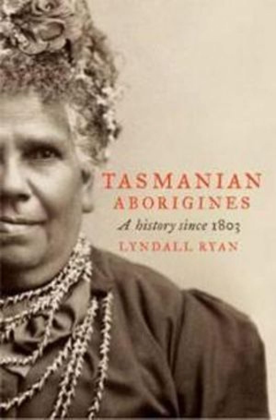 Greg Lehman reviews Tasmanian Aborigines: A History Since 1803 by Lyndall Ryan