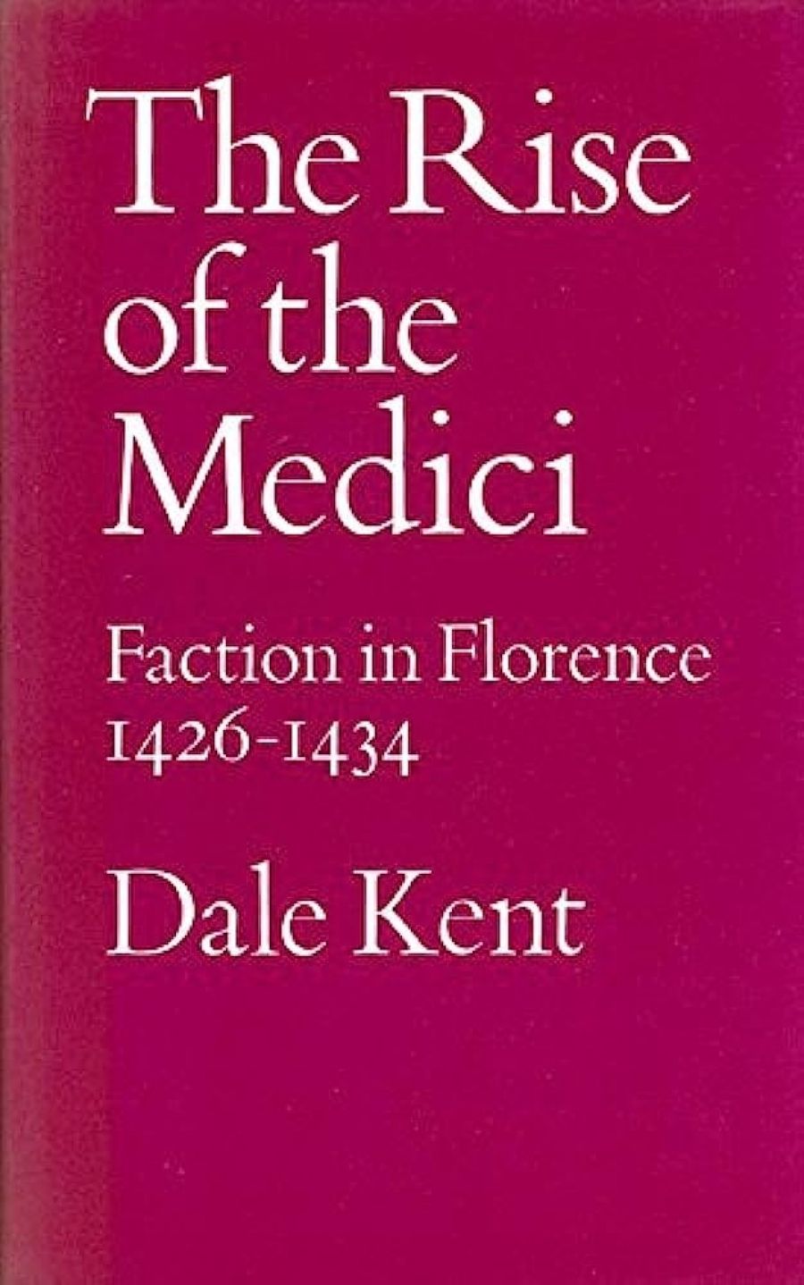 Louis Green reviews The Rise of the Medici by Dale Kent