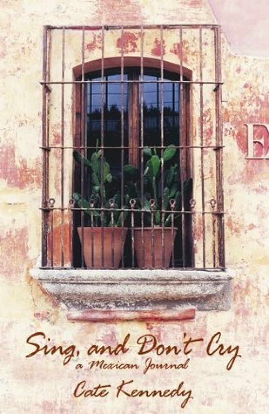 Kate McFadyen reviews ‘Sing, and Don’t Cry: A Mexican journal’ by Cate Kennedy