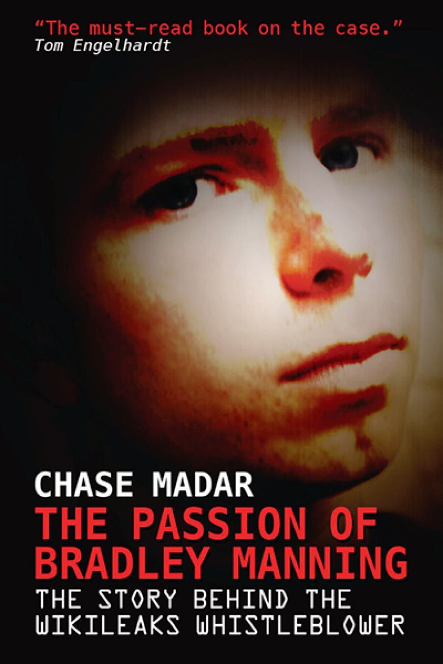 Jay Daniel Thompson reviews The Passion of Bradley Manning: The story behind the Wikileaks whistleblower by Chase Madar