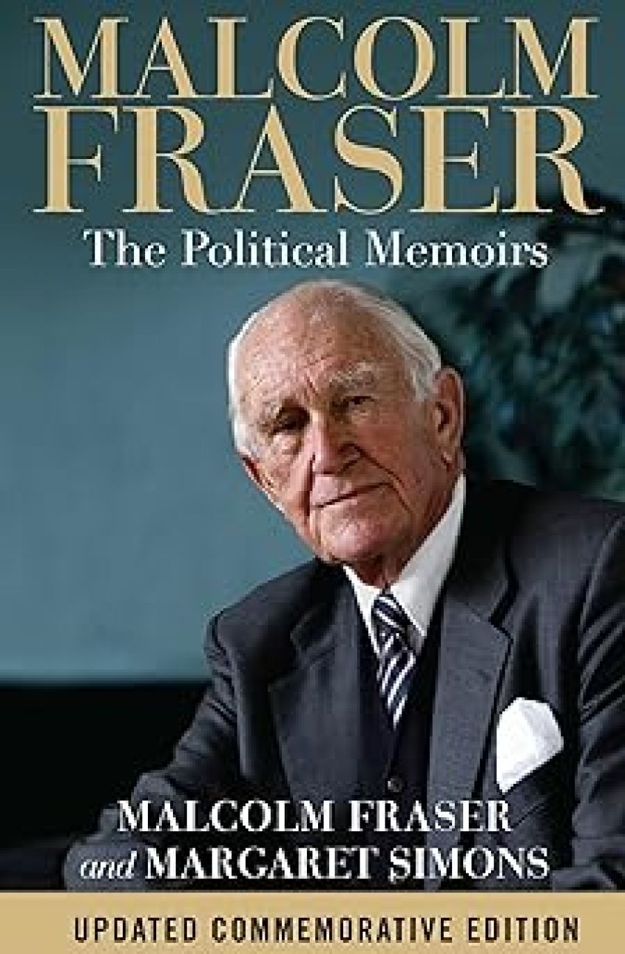 Neal Blewett reviews Malcolm Fraser: The political memoirs by Malcolm Fraser and Margaret Simons