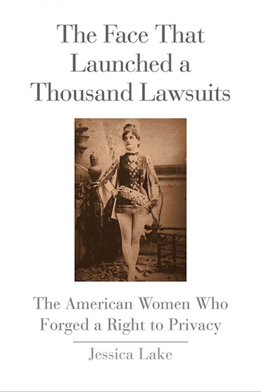 Marama Whyte reviews The face that launched a thousand lawsuits: The American women who forged a right to privacy by Jessica Lake