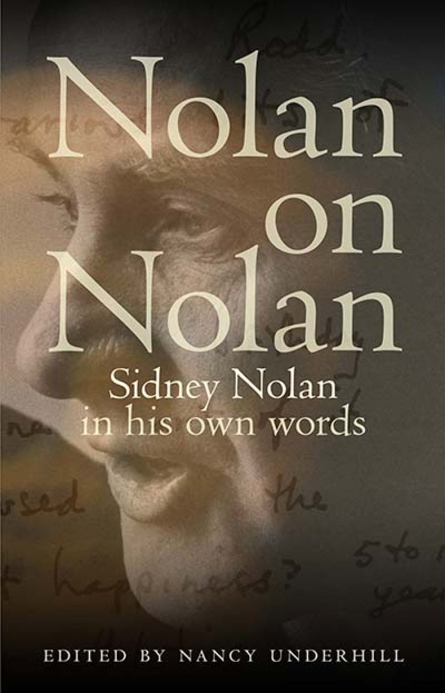 Damian Smith reviews Nolan on Nolan: Sidney Nolan in his own words edited by Nancy Underhill
