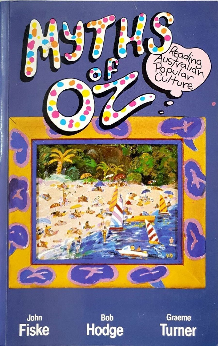 Jennifer Craik reviews ‘Myths of Oz. Reading Australian Popular Culture’ by John Fiske, Bob Hodge & Graeme Turner