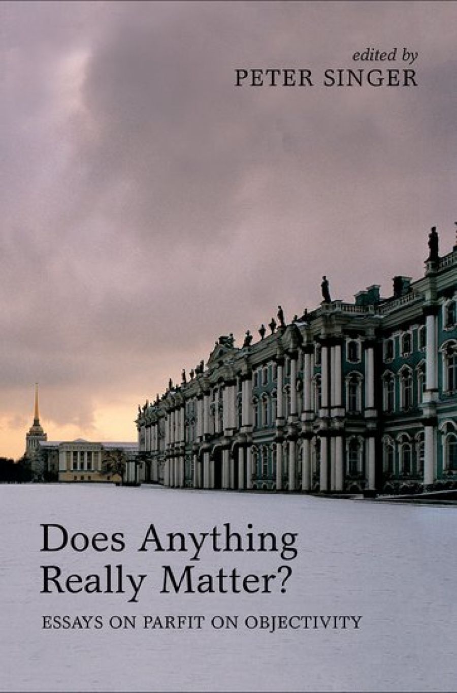 Janna Thompson reviews Does Anything Really Matter?: Essays on Parfit on objectivity edited by Peter Singer