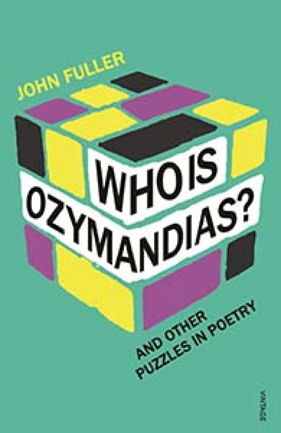 Chris Wallace-Crabbe reviews Who is Ozymandias? And other puzzles in poetry by John Fuller