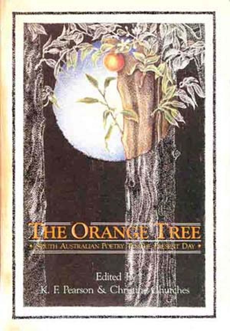 Barbara Giles reviews The Orange Tree: South Australian poetry to the present day edited by K.F. Pearson and Christine Churches