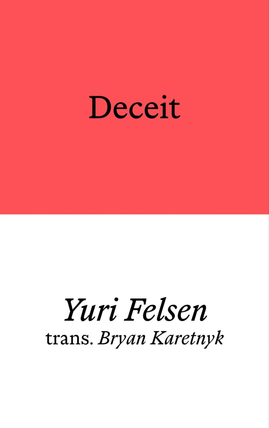 Kate Crowcroft reviews Deceit by Yuri Felsen, translated by Bryan Karetnyk