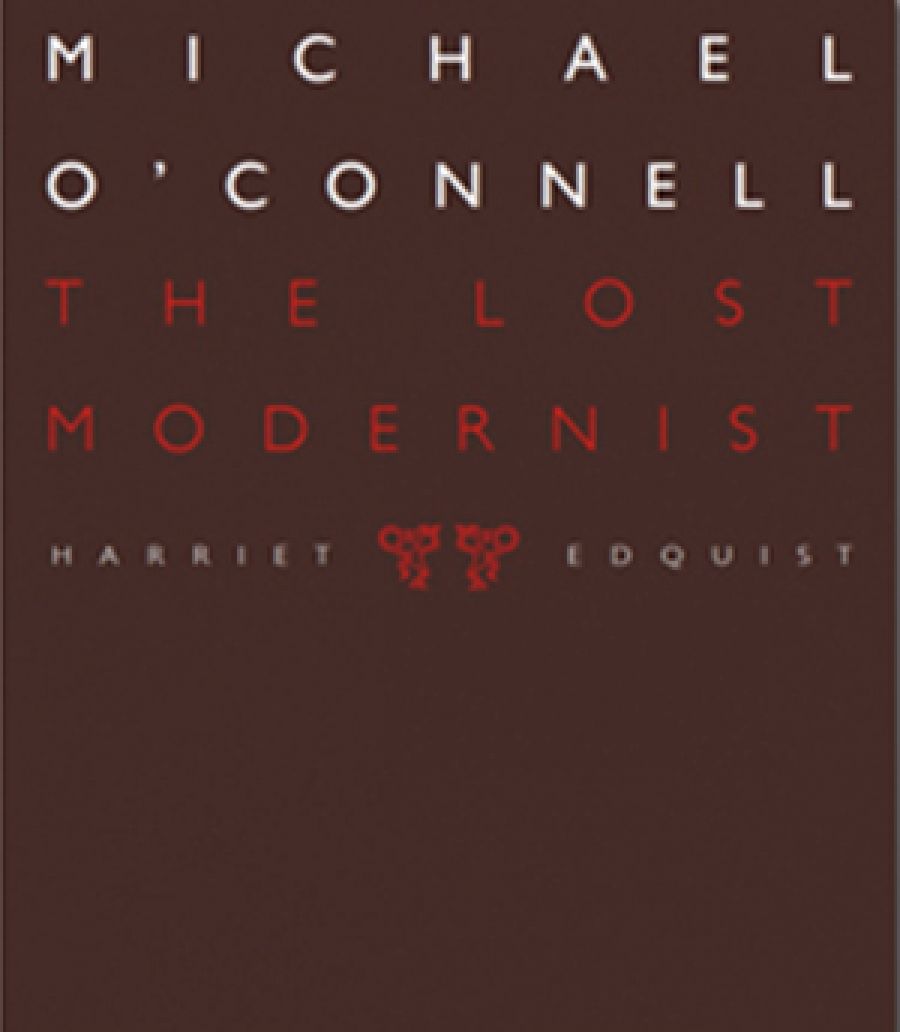 Morag Fraser reviews Michael O’Connell: The Lost Modernist by Harriet Edquist