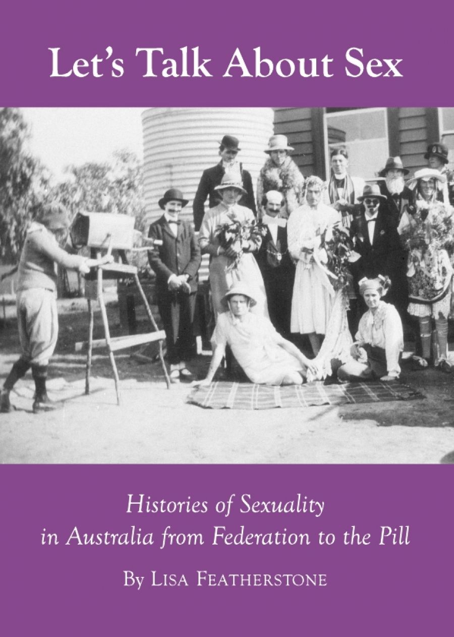 Shirleene Robinson reviews Let’s Talk about Sex: Histories of Sexuality in Australia from Federation to the Pill by Lisa Featherstone