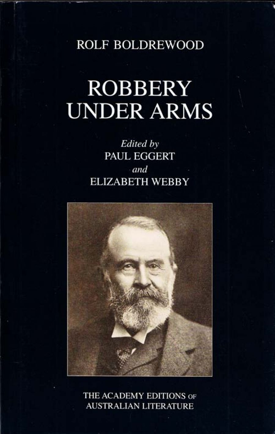 Rick Hosking reviews Robbery Under Arms by Rolf Boldrewood, edited by Paul Eggert and Elizabeth Webby