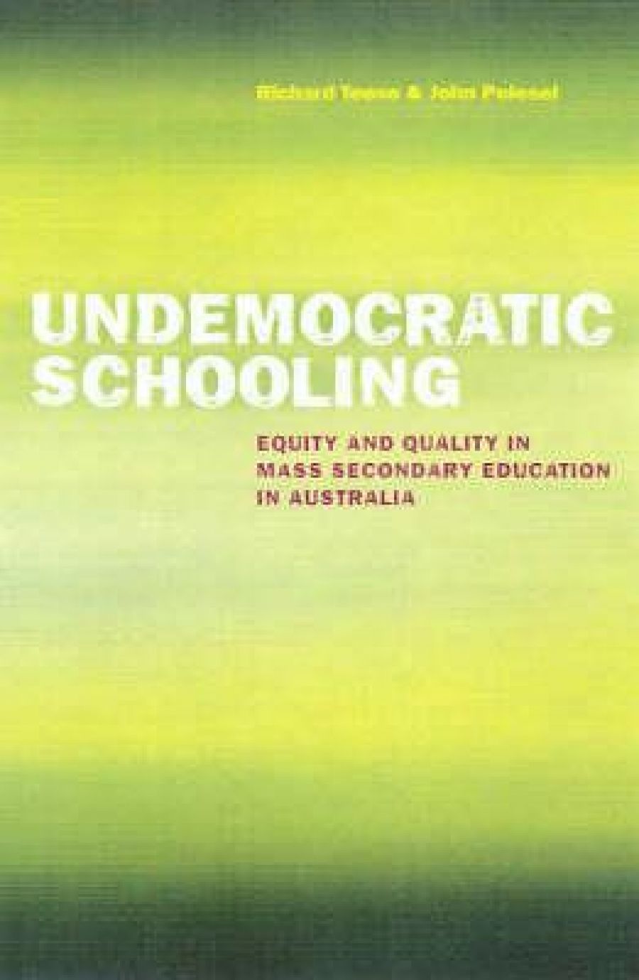 Ilana Snyder reviews Undemocratic Schooling: Equity and quality in mass secondary education in Australia by Richard Teese and John Polesel