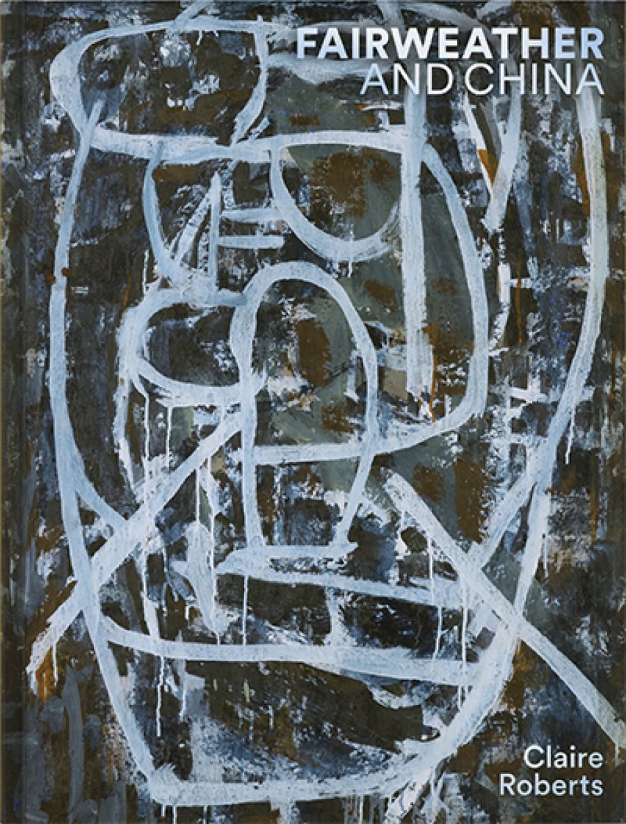 Gavin Leuzzi reviews Fairweather and China by Claire Roberts