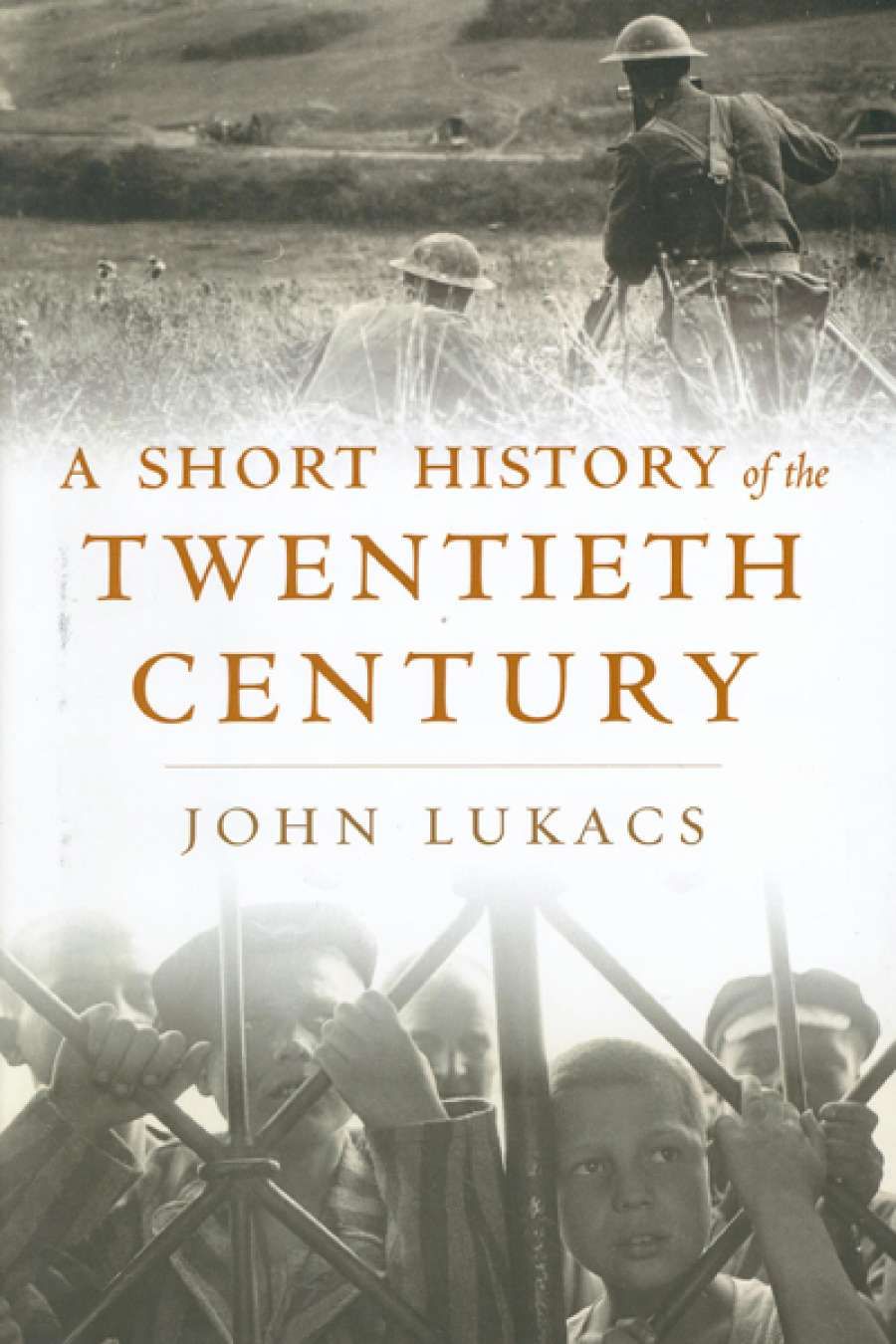 Geoffrey Blainey reviews A Short History of the Twentieth Century by John Lukacs
