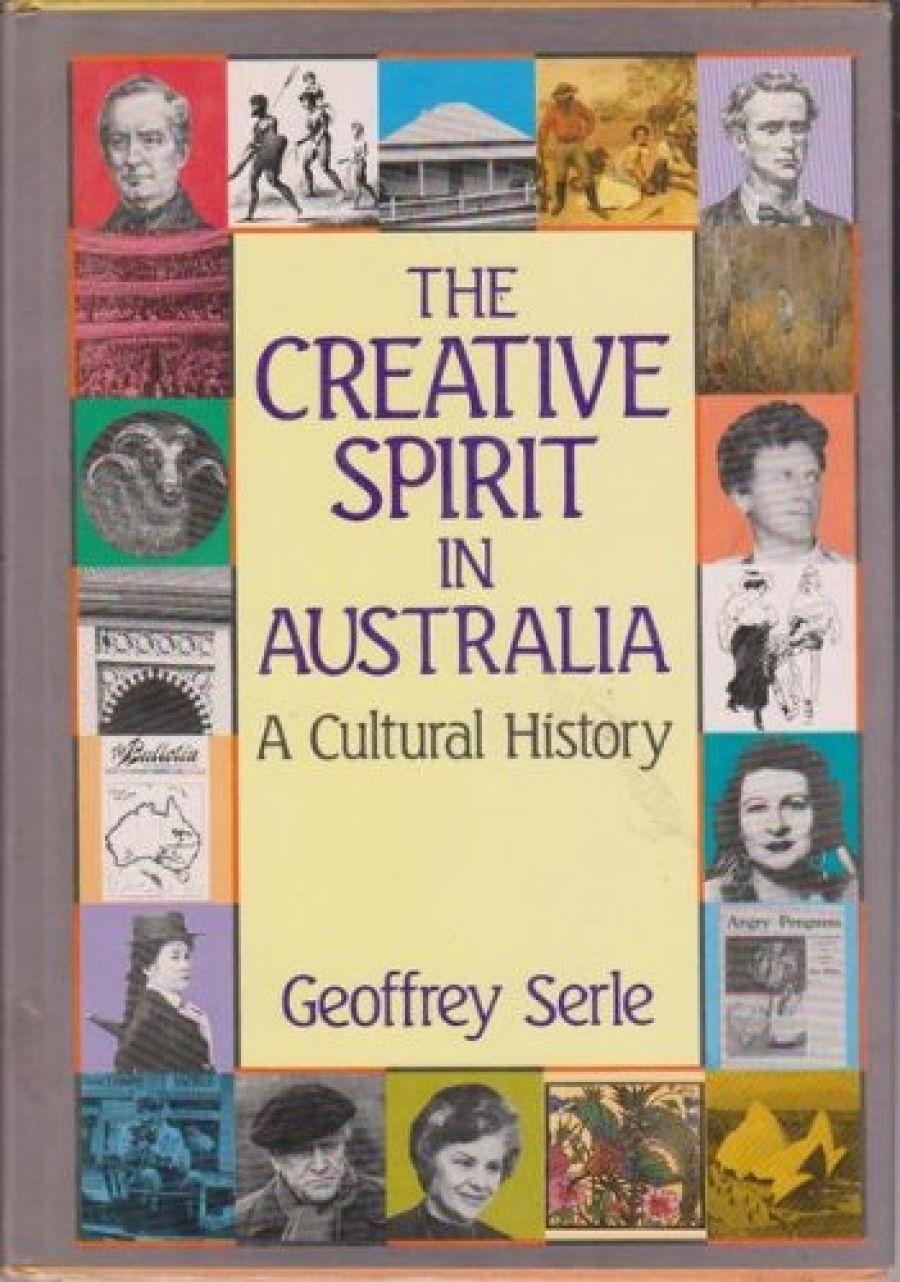 Vane Lindesay reviews The Creative Spirit in Australia: A Cultural History by Geoffrey Serle