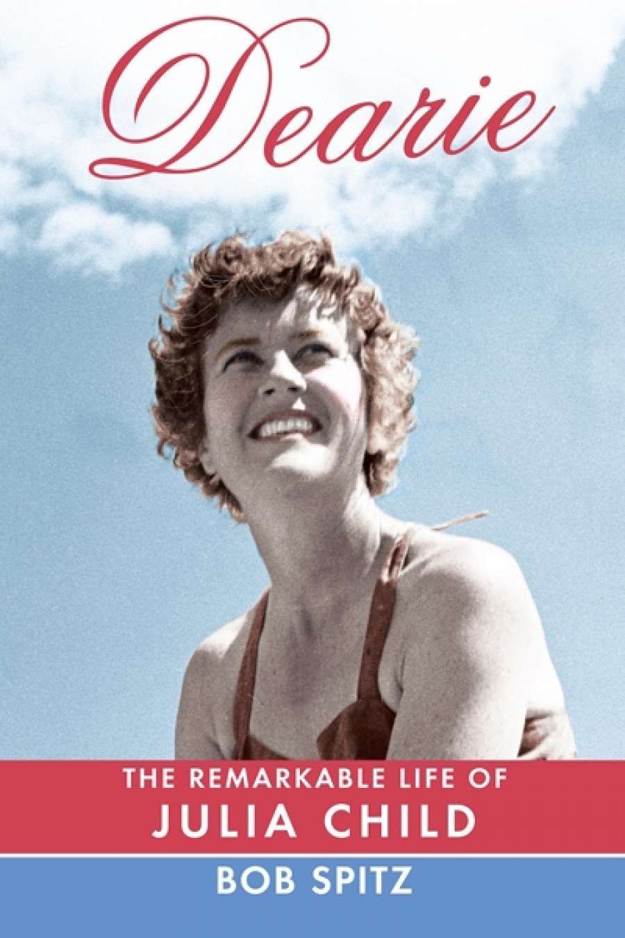 Sally Burton reviews Dearie: The remarkable life of Julia Child by Bob Spitz