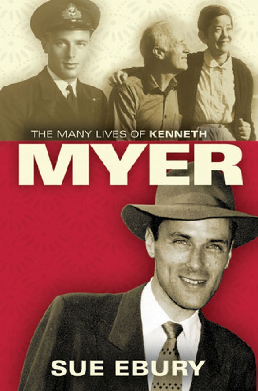 Brenda Niall reviews The Many Lives of Kenneth Myer by Sue Ebury