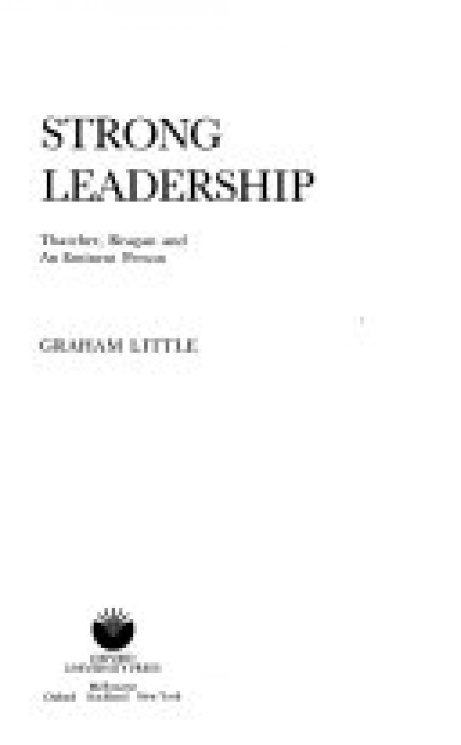 Chris Wallace-Crabbe reviews Strong Leadership: Thatcher, Reagan and an eminent person by Graham Little