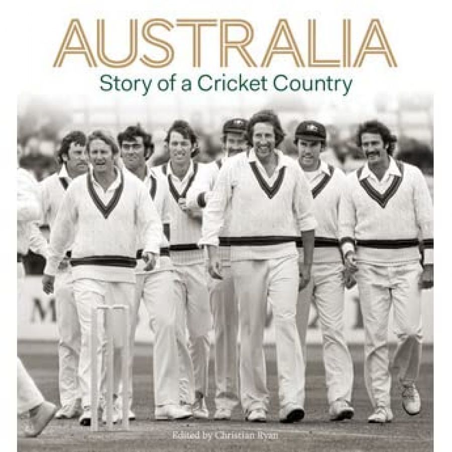 Bernard Whimpress reviews Australia: Story of a Cricket Country edited by Christian Ryan