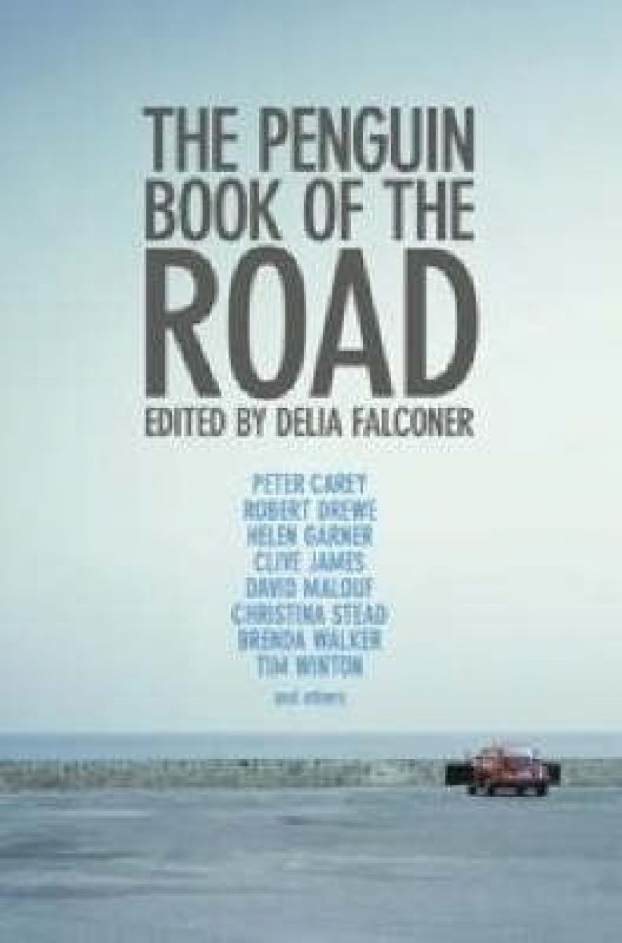 Peter Pierce reviews The Penguin Book of the Road edited by Delia Falconer