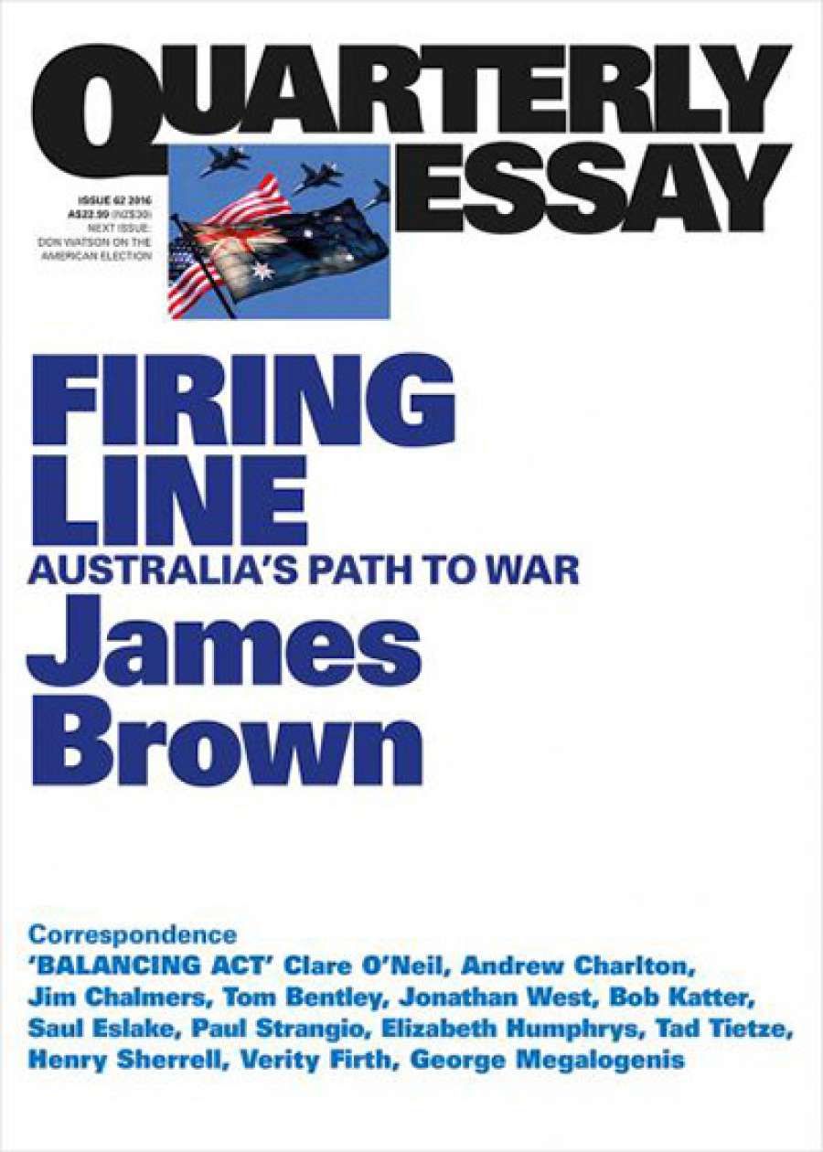 Lucas Grainger-Brown reviews Firing Line: Australias path to war (Quarterly Essay 62) by James Brown