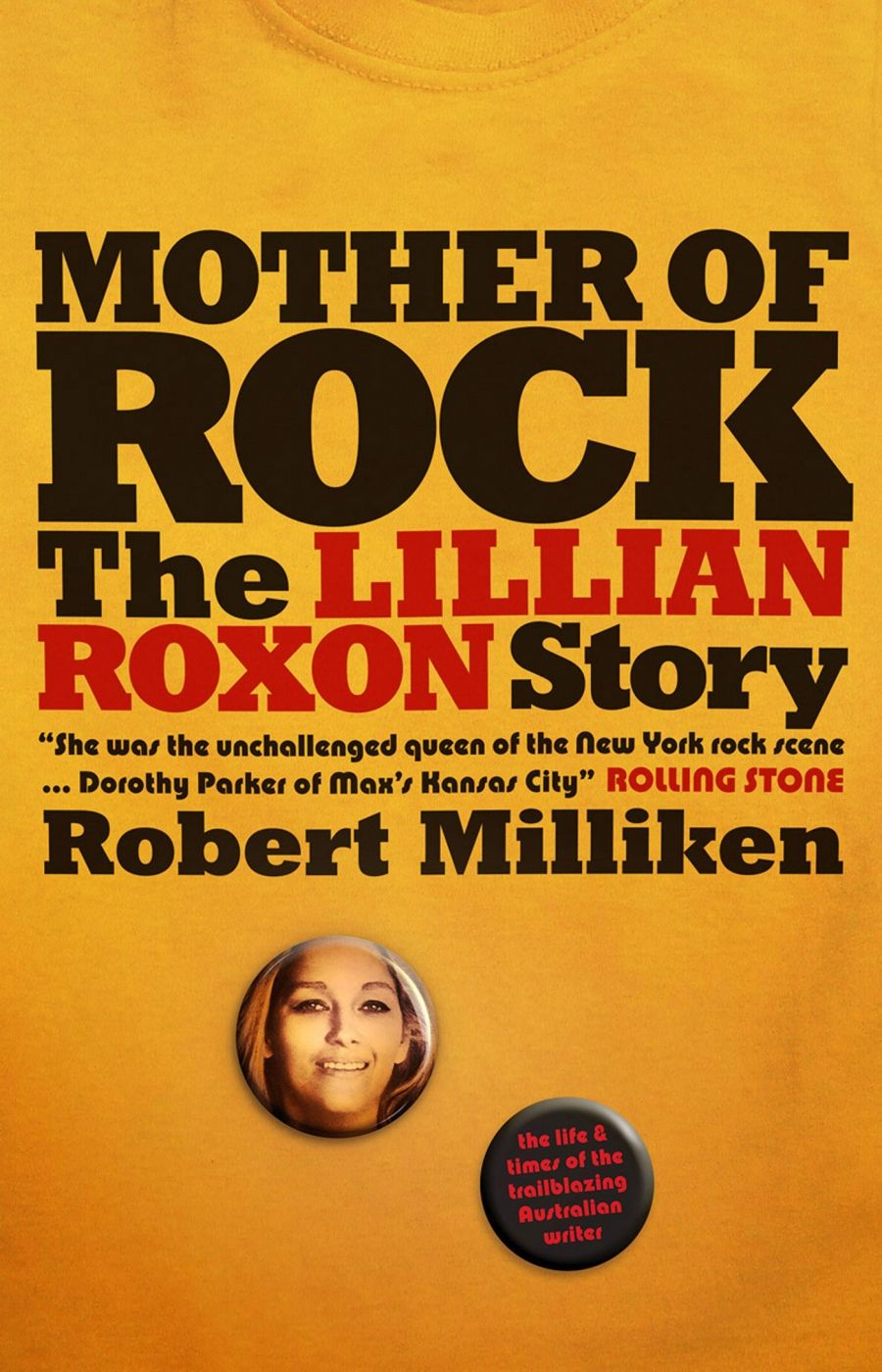 Gideon Haigh reviews Lillian Roxon: Mother of Rock by Robert Milliken