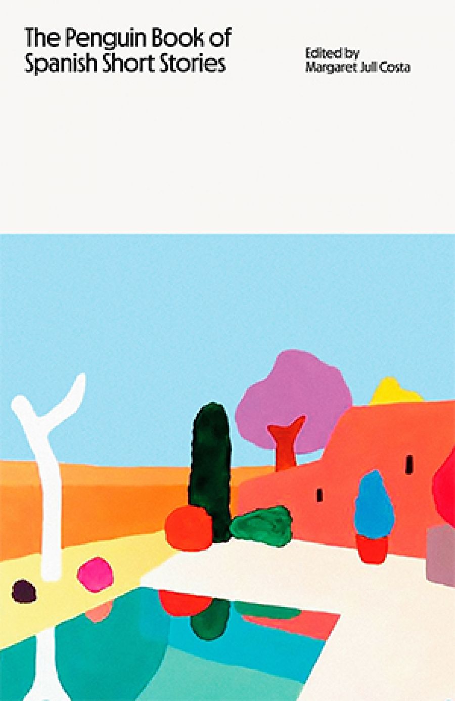 Alice Whitmore reviews The Penguin Book of Spanish Short Stories edited by Margaret Jull Costa