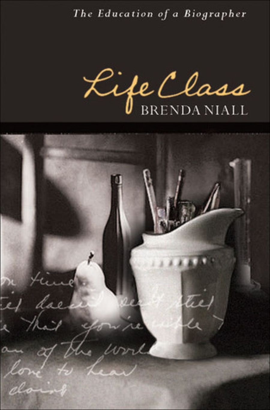 Peter Rose reviews Life Class: The education of a biographer by Brenda Niall